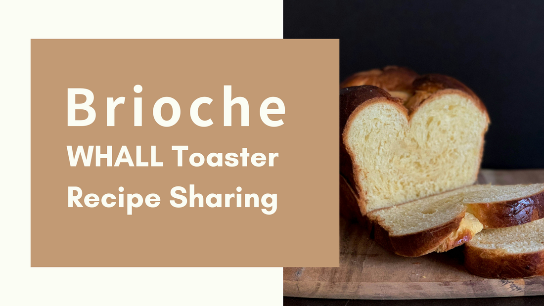Daily Recipe for Brioche Toast from WHALL Toaster